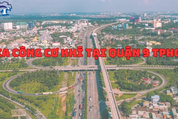 Gia công cơ khí Tp.Thủ Đức Quận 9