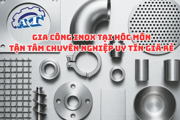 Gia Công Inox Hóc Môn