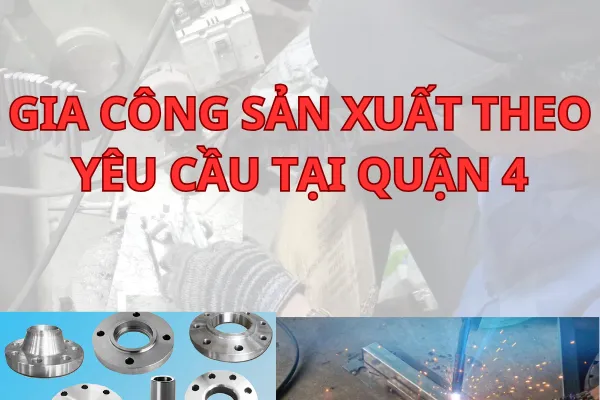 Gia công cơ khí tại TPHCM | Quận 4
