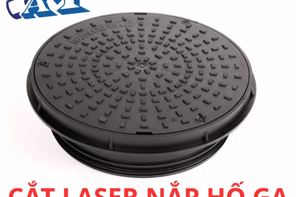 Cắt Laser Nắp Hố Ga