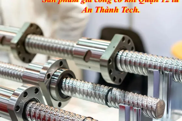 Gia Công Cơ Khí TPHCM Quận 12