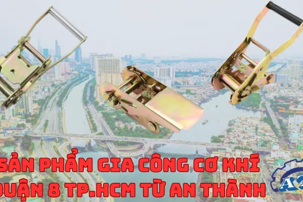 Gia Công Cơ Khí TPHCM | Quận 8
