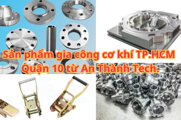 Gia công cơ khí TPHCM | Quận 10
