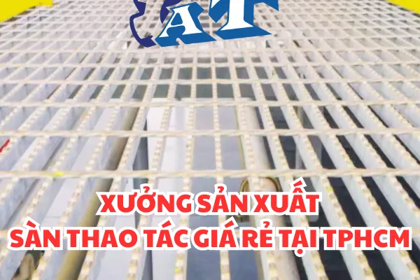 Gia Công Sản Xuất Sàn Thao Tác