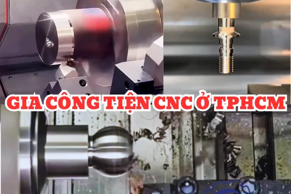 Gia Công Tiện CNC TPHCM