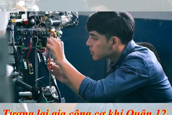 Gia Công Cơ Khí TPHCM Quận 12