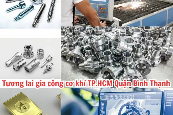 Gia Công Cơ Khí Theo Yêu Cầu Tại Quận Bình Thạnh TPHCM.