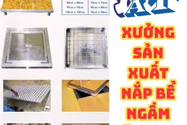 Nắp Bể Ngầm | Xưởng Sản Xuất Nắp Bể Ngầm Tại TPHCM.