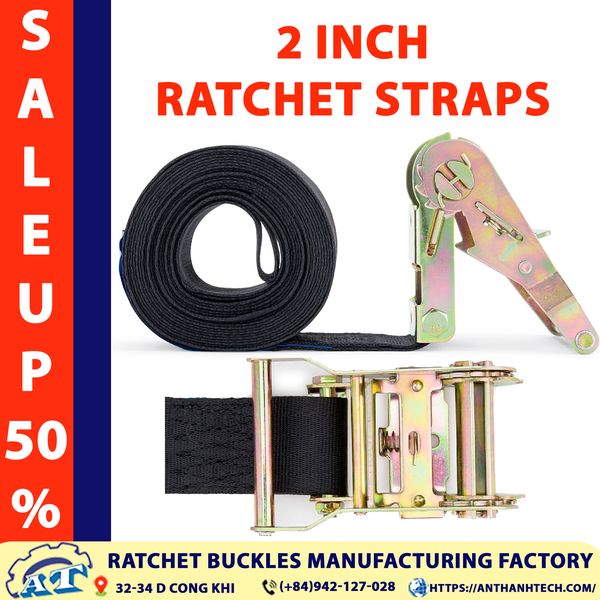 2 Inch Ratchet Tie Down Straps - 2 Ton Capacity | An Thanh