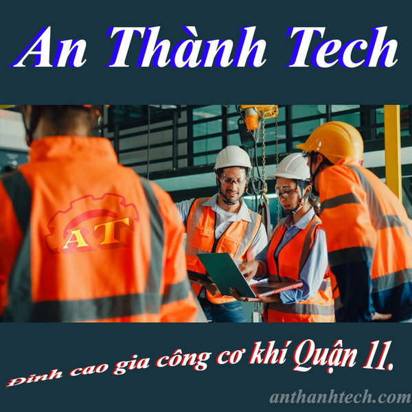Gia công cơ khí TPHCM | Quận 11