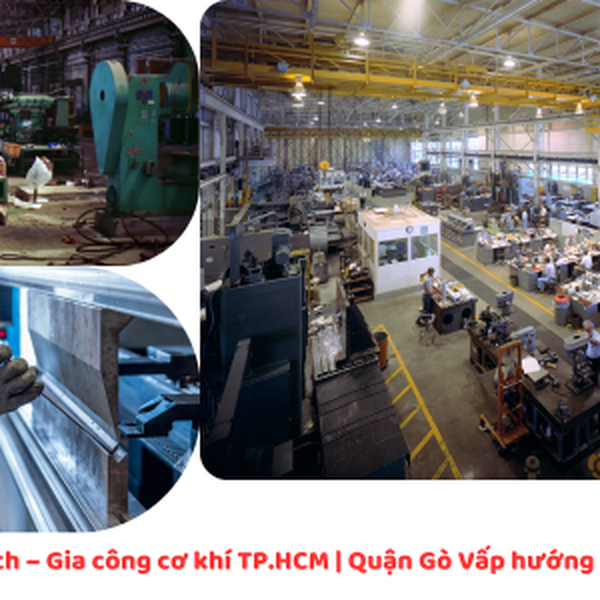 Gia công cơ khí TPHCM Quận Gò Vấp