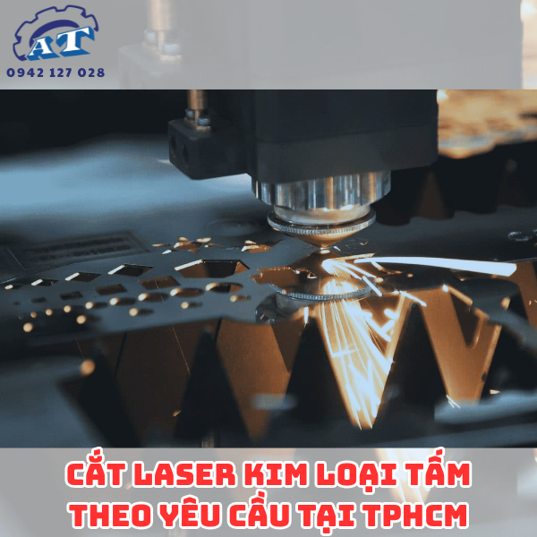 Cắt Laser Thép Tấm Theo Yêu Cầu HCM: Giải Pháp Gia Công Cơ Khí Tối Ưu