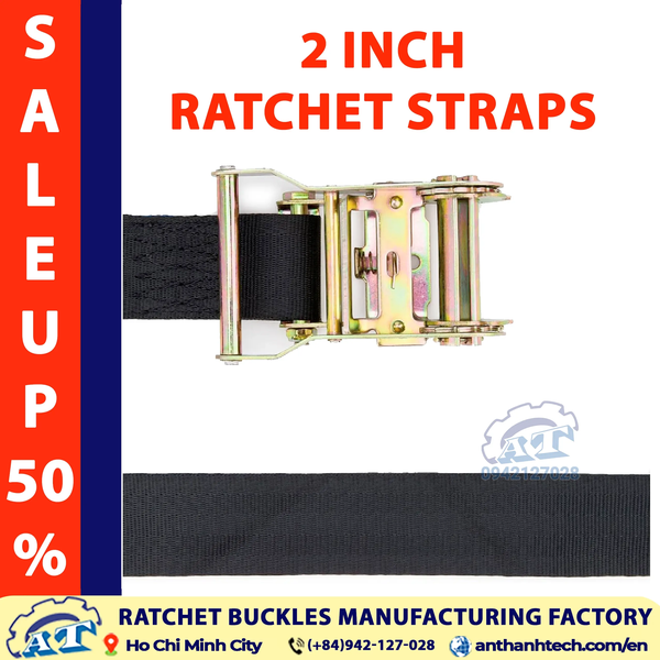 2 Inch Ratchet Tie Down Straps - 2 Ton Capacity | An Thanh