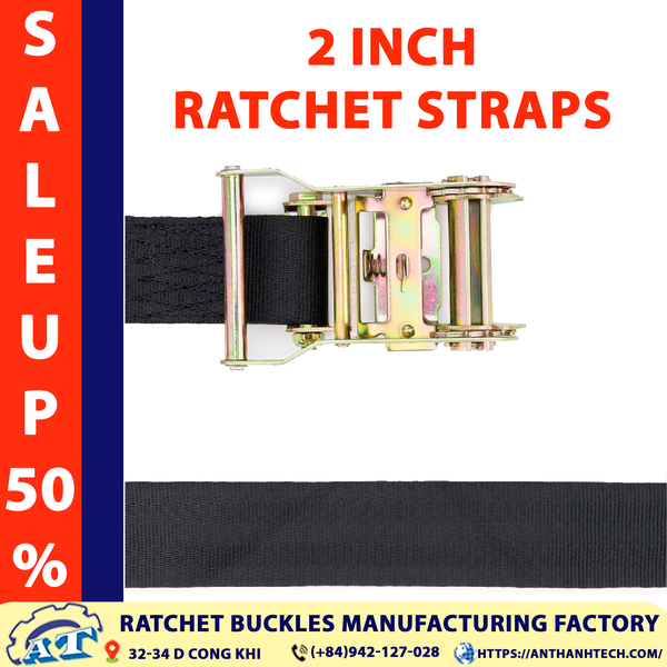 2 Inch Ratchet Tie Down Straps - 2 Ton Capacity | An Thanh