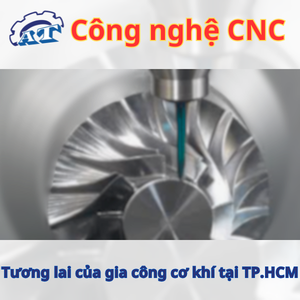Gia công cơ khí tại HCM | Quận 3