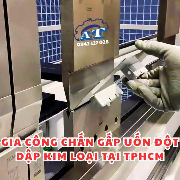 Gia Công Gấp Đột Dập Theo Yêu Cầu Tại TPHCM