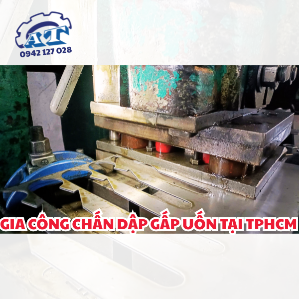 Gia Công Chấn Dập Tại TPHCM Nhanh Chóng Chuyên Nghiệp