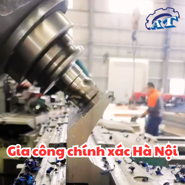 Gia Công Chính Xác Tại Hà Nội