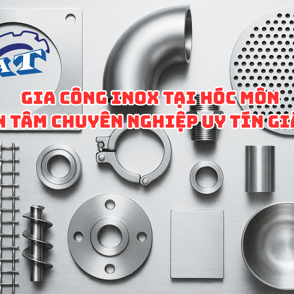 Gia Công Inox Hóc Môn