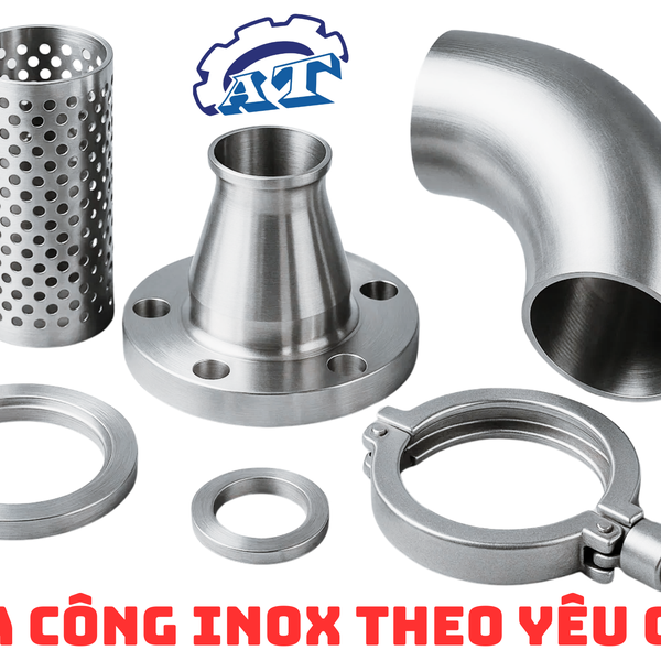 Gia Công Inox Theo Yêu Cầu Chuyên Nghiệp Uy Tín Giá Cạnh Tranh Nhất TPHCM