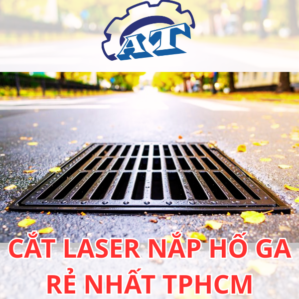 Cắt Laser Nắp Hố Ga