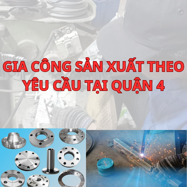 Gia công cơ khí tại TPHCM | Quận 4