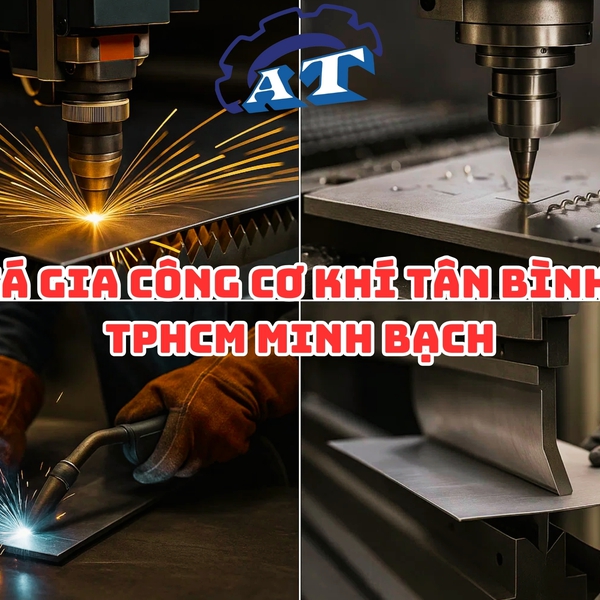 Gia Công Cơ Khí Tân Bình | Xưởng Gia Công Cơ Khí Chuyên Nghiệp Tại Tân Bình
