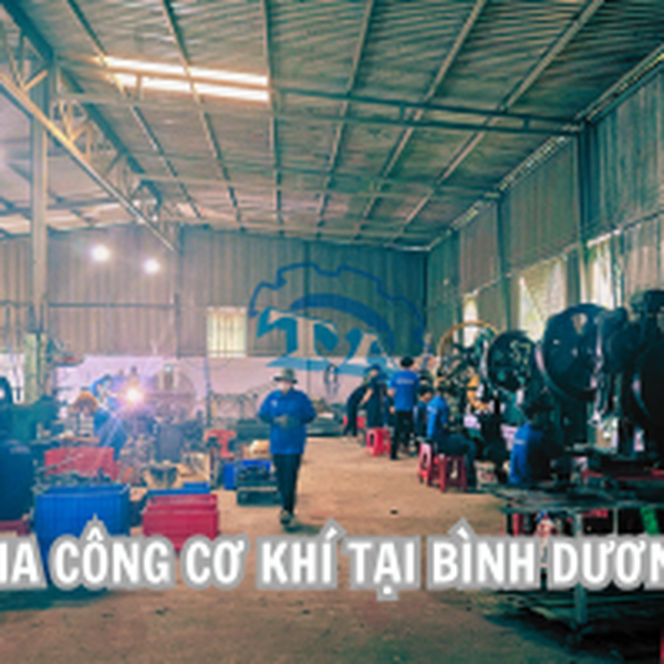 Gia Công Cơ Khí Bình Dương.