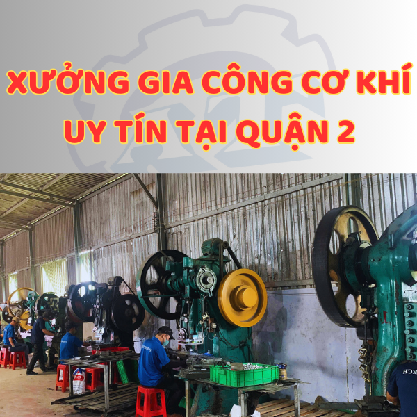 Gia công cơ khí tại TP Thủ Đức | Quận 2