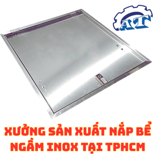 Xưởng sản xuất nắp bể ngầm inox tại TPHCM. Xưởng sản xuất nắp bể ngầm inox tại TPHCM.