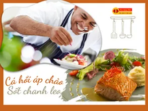 Công thức nấu ăn | Cá hồi áp chảo sốt chanh leo