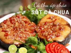 Công thức nấu ăn | Cá thu áp chảo sốt cà chua