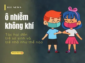 Tác hại ô nhiễm không khí trong nhà đến trẻ sơ sinh và trẻ em như thế nào?