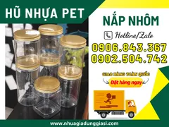 Hũ nhựa Pet nắp nhôm cao cấp an toàn giá rẻ