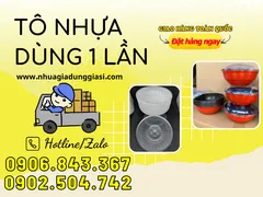 Tô nhựa giá rẻ dùng 1 lần siêu tiện lợi tại TPHCM