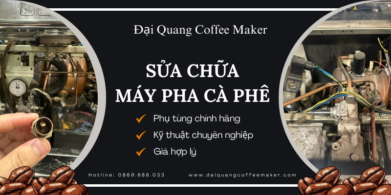 Dịch vụ sửa máy pha cà phê uy tín, giá tốt tại Đại Quang Coffee Maker