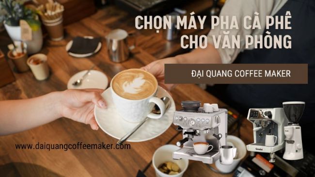 Chọn máy pha cà phê từ thương hiệu uy tín là một trong những tiêu chí chọn máy pha cà phê văn phòng