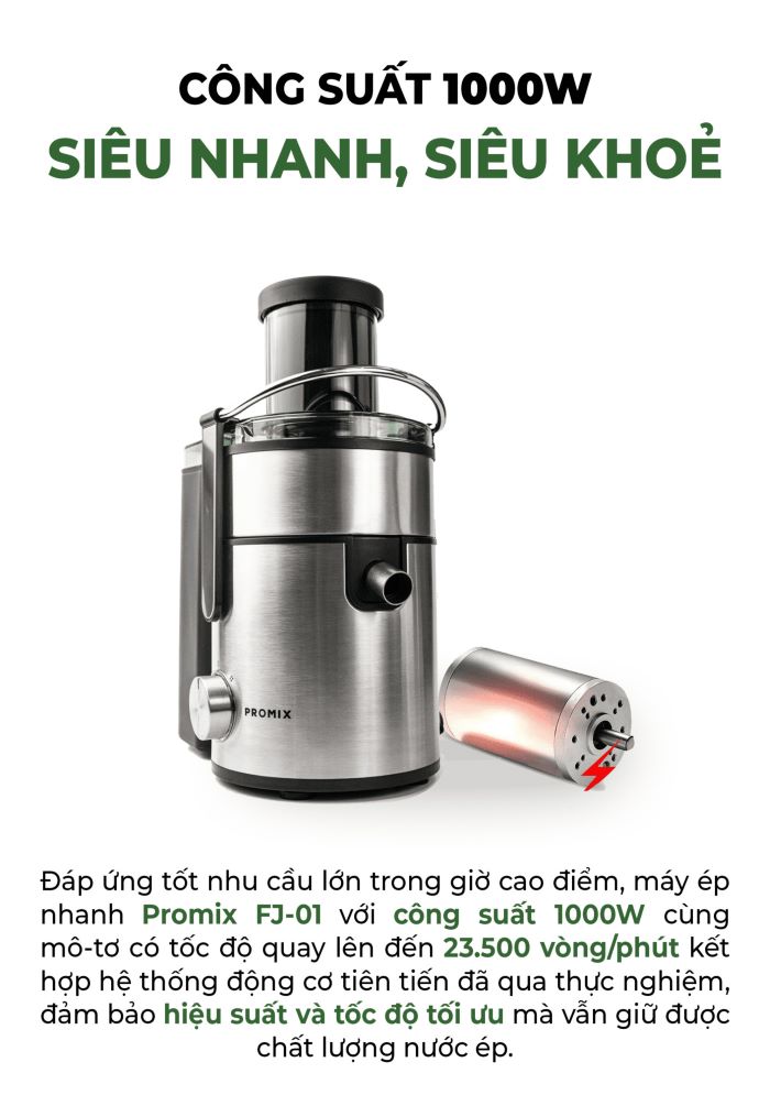 Máy ép nhanh Promix FJ-01 được trang bị công suất mạnh mẽ lên đến 1000W