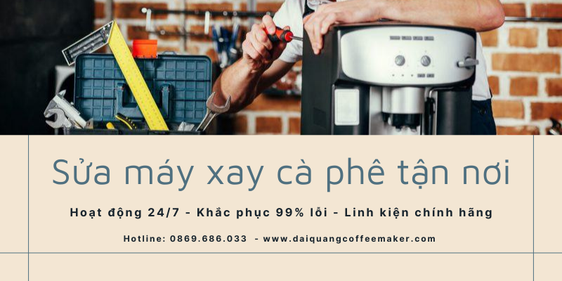 Đại Quang Coffee Maker cung cấp dịch vụ sửa máy xay cà phê tận nơi, nhanh chóng