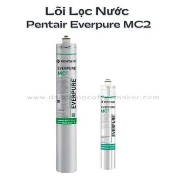 Lõi lọc nước Pentair Everpure MC2 – Sạch hơn, tiện lợi hơn, bền hơn