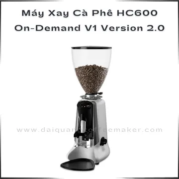 Máy Xay Cà Phê HC600 On-Demand V1 Version 2.0 – Đỉnh Cao Hiệu Năng & Giá Thành