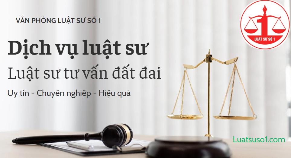 TƯ VẤN VỀ TRANH CHẤP ĐẤT ĐAI – HIỂU ĐÚNG LUẬT, BẢO VỆ QUYỀN LỢI HỢP PHÁP VỚI DỊCH VỤ 24/7