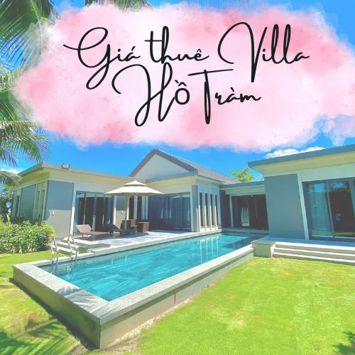 Giá thuê Villa Hồ Tràm bao nhiêu là “hợp lý”?