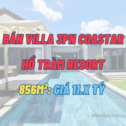Bán Villa 3PN View Vườn Coastar Hồ Tràm Resort – Biệt thự 856m², Hồ Bơi Riêng 50m² – Giá 11.x tỷ