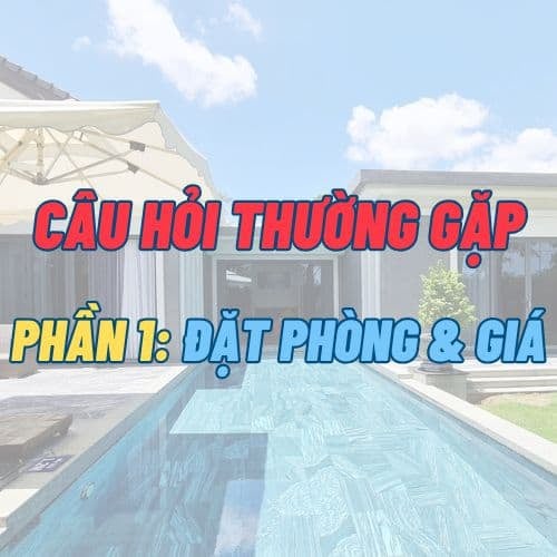 FAQ - Đặt phòng & Giá | Villa Coastar Hồ Tràm