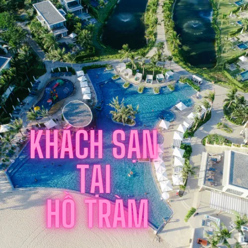 Khách sạn tại Hồ Tràm - Thiên đường của những resort sang chảnh