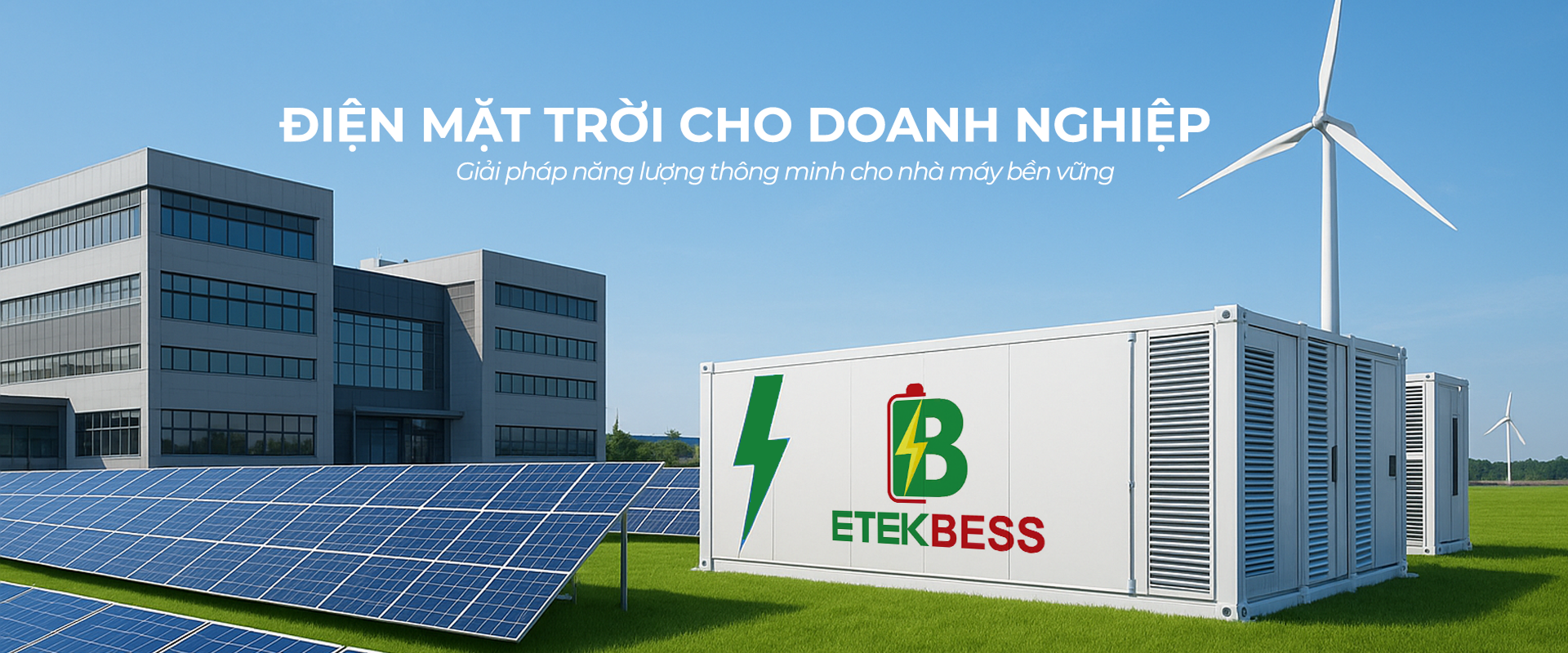 BESS – Pin Lưu Trữ Năng Lượng Tối Ưu Cho Thương Mại và Sản Xuất