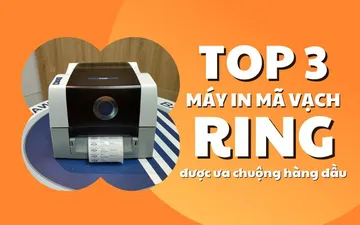 TOP 3 MÁY IN MÃ VẠCH RING ĐƯỢC ƯA CHUỘNG HÀNG ĐẦU