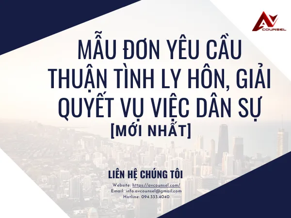 MẪU ĐƠN YÊU CẦU THUẬN TÌNH LY HÔN, GIẢI QUYẾT VỤ VIỆC DÂN SỰ [MỚI NHẤT]