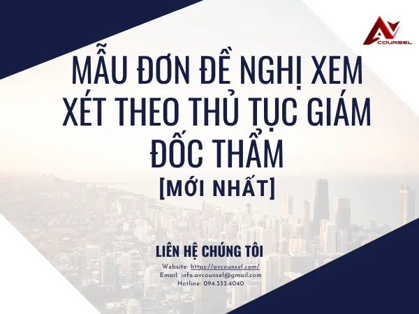 MẪU ĐƠN ĐỀ NGHỊ XEM XÉT THEO THỦ TỤC GIÁM ĐỐC THẨM [MỚI NHẤT]